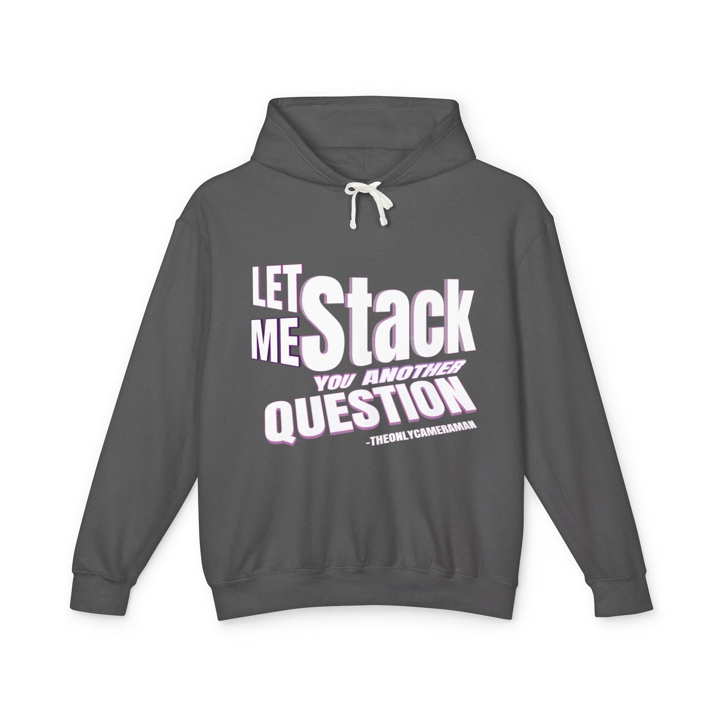 "LET ME STACK YOU ANOTHER QUESTION" Unisex Lightweight Hooded Sweatshirt