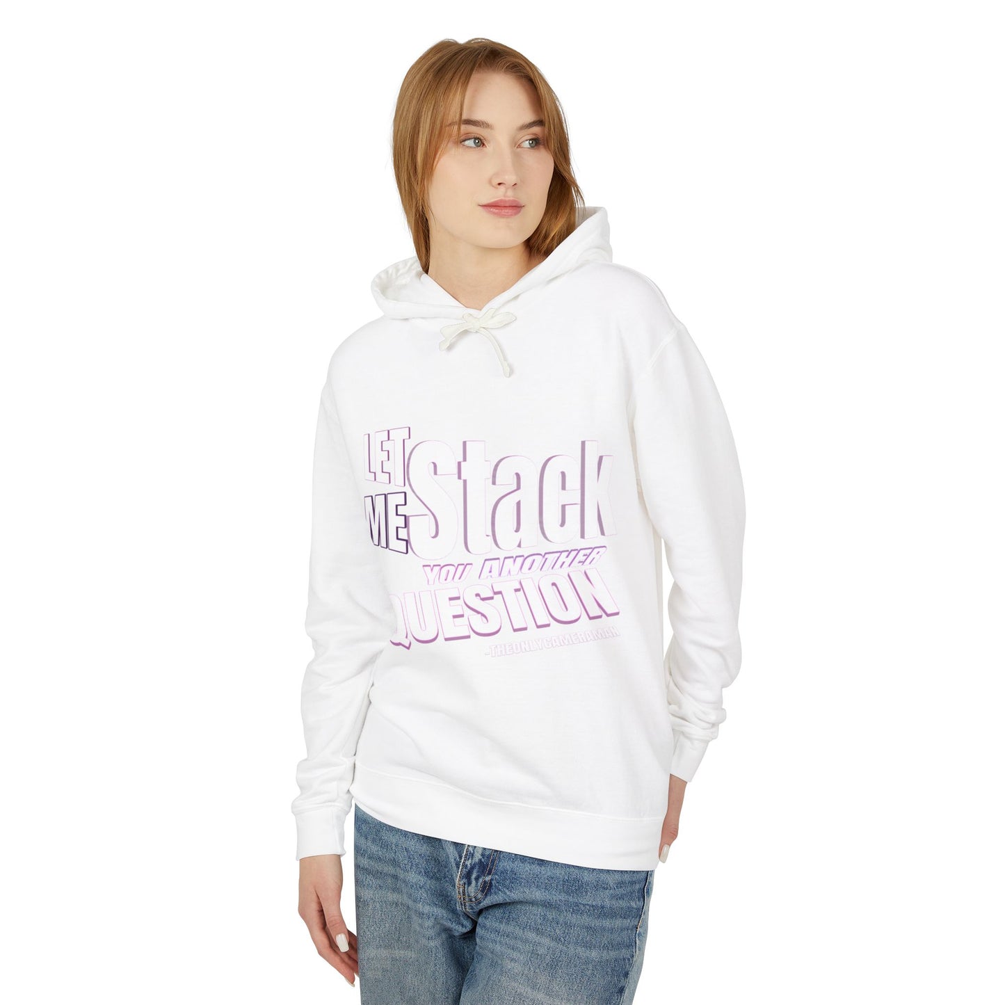 "LET ME STACK YOU ANOTHER QUESTION" Unisex Lightweight Hooded Sweatshirt