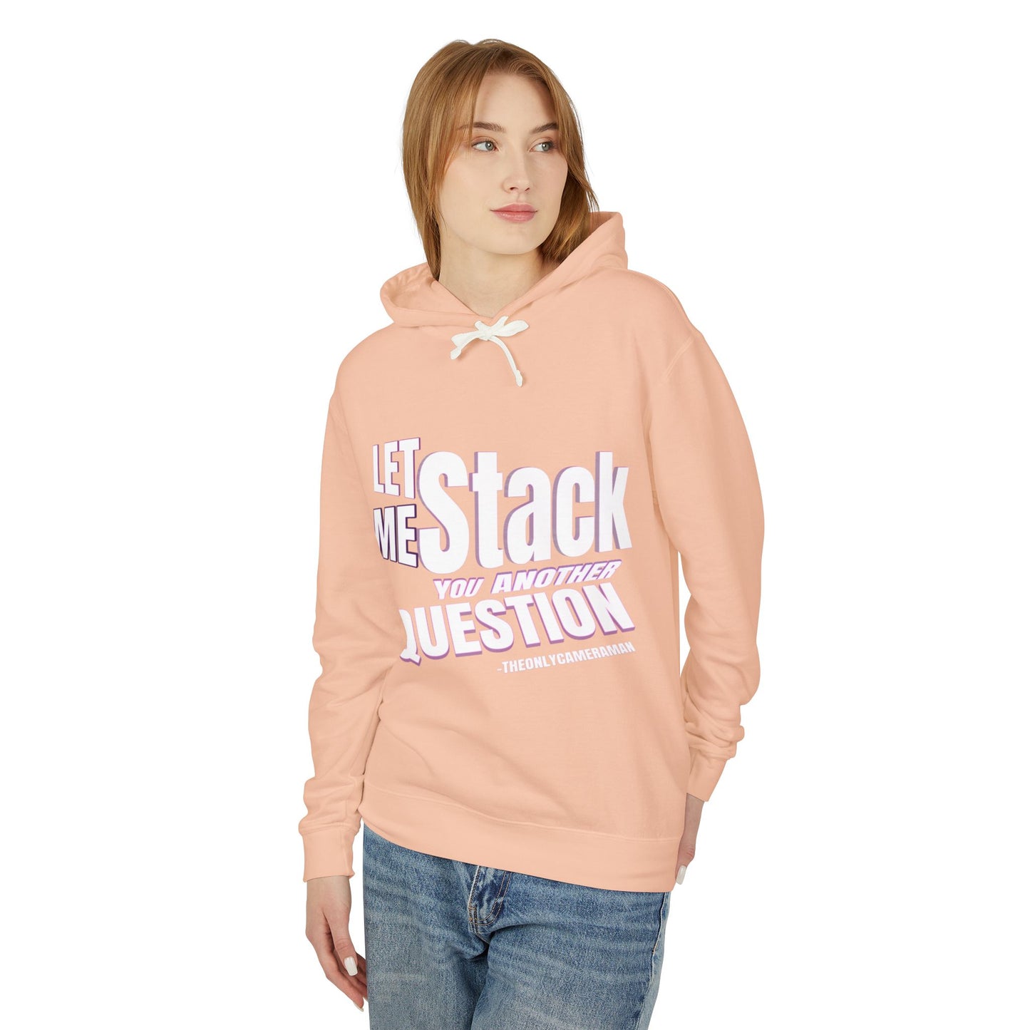 "LET ME STACK YOU ANOTHER QUESTION" Unisex Lightweight Hooded Sweatshirt