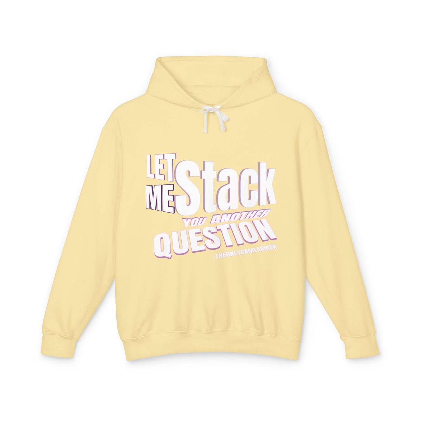 "LET ME STACK YOU ANOTHER QUESTION" Unisex Lightweight Hooded Sweatshirt