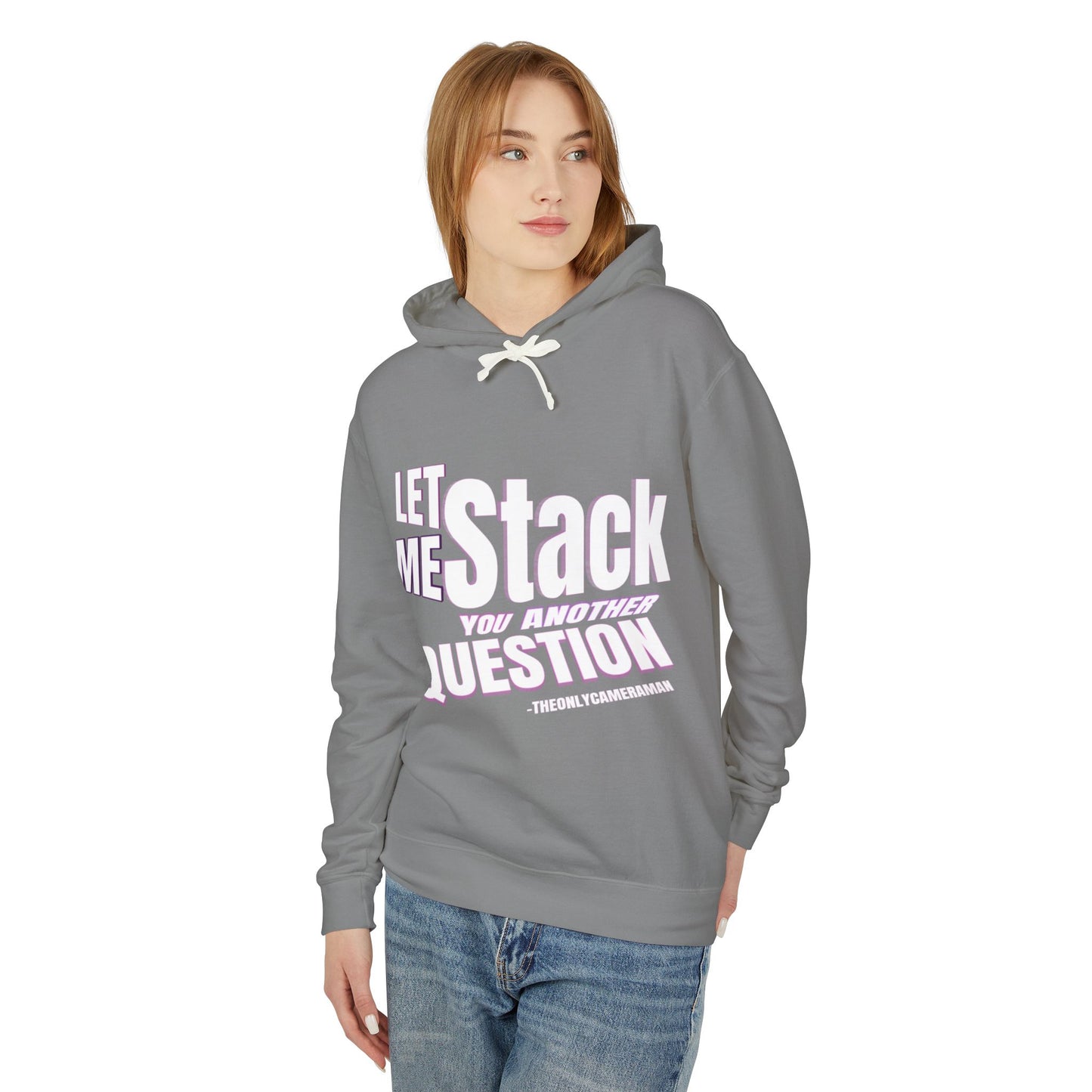 "LET ME STACK YOU ANOTHER QUESTION" Unisex Lightweight Hooded Sweatshirt