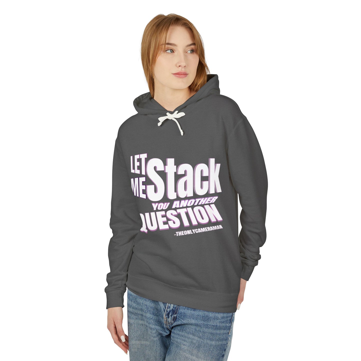 "LET ME STACK YOU ANOTHER QUESTION" Unisex Lightweight Hooded Sweatshirt