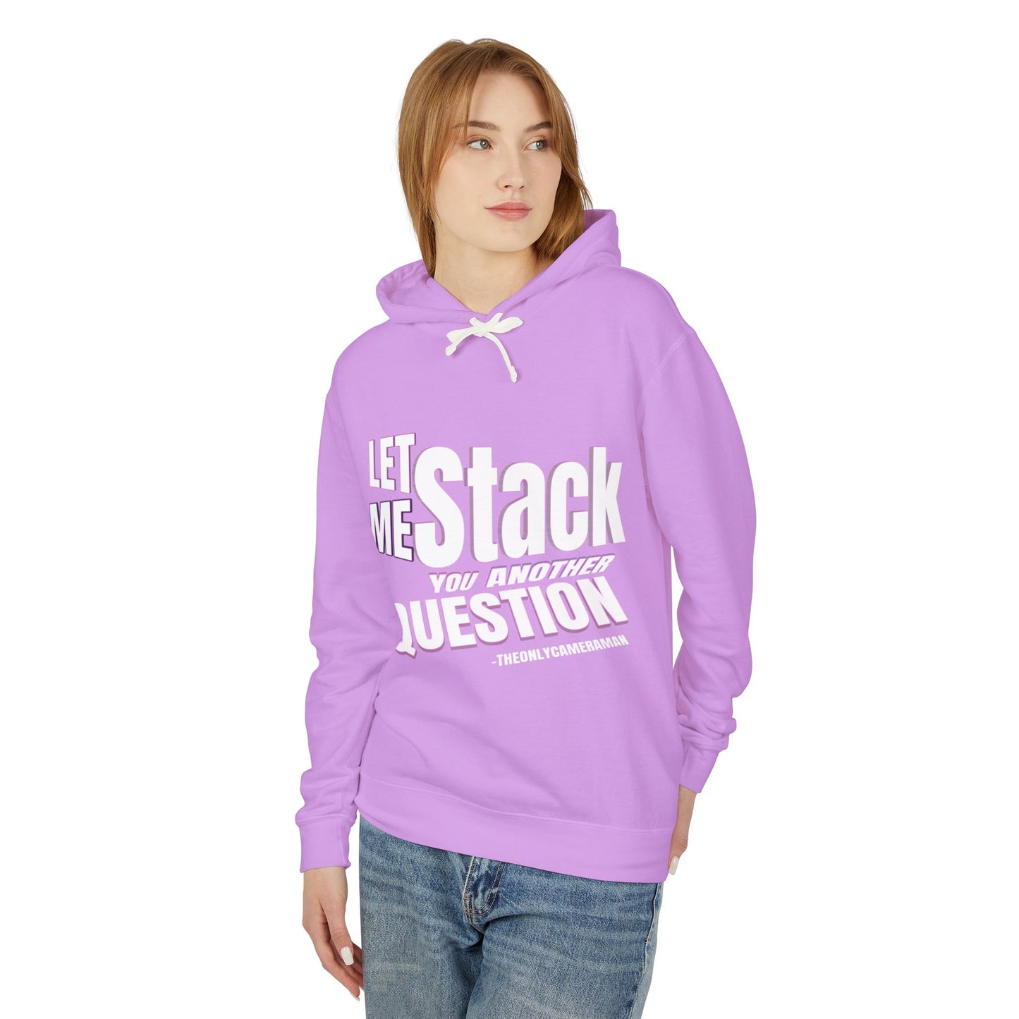"LET ME STACK YOU ANOTHER QUESTION" Unisex Lightweight Hooded Sweatshirt
