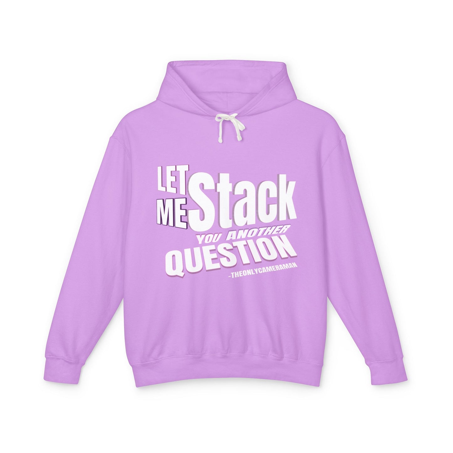 "LET ME STACK YOU ANOTHER QUESTION" Unisex Lightweight Hooded Sweatshirt