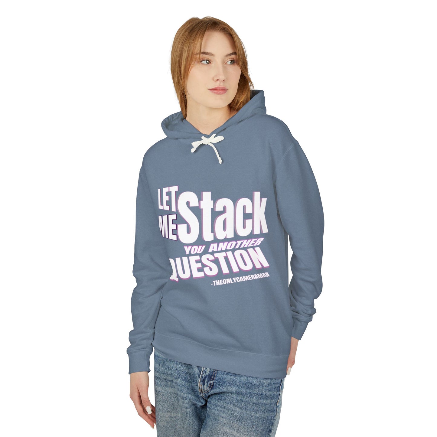 "LET ME STACK YOU ANOTHER QUESTION" Unisex Lightweight Hooded Sweatshirt